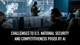 Challenges to U.S. National Security and Competitiveness Posed by AI