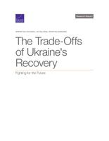 Cover: The Trade-Offs of Ukraine's Recovery