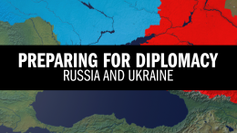 Preparing for Diplomacy: Russia and Ukraine