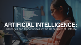 Artificial Intelligence: Challenges and Opportunities for the Department of Defense